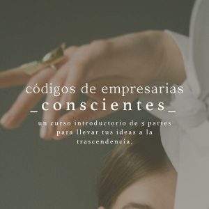 Códigos de empresarias conscientes | grabaciones