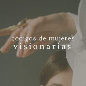 códigos de mujeres visionarias