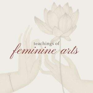 teachings of feminine arts (enseñanzas de la energía femenina)